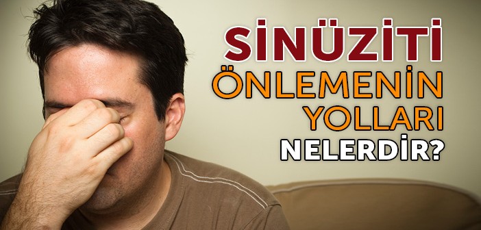 Sinüziti Önlemenin Yolları Nelerdir?