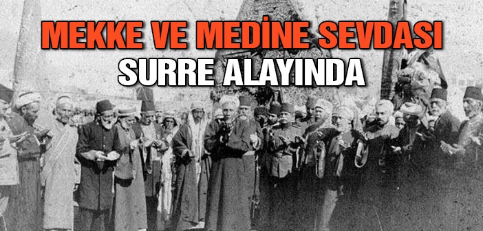 Harameyn Muhabbeti ve Hasreti: Surre Alayı