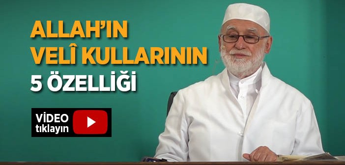 Allah'ın Velî Kulları Kimlerdir?