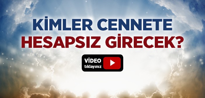 Kimler Cennete Hesapsız Girecek?