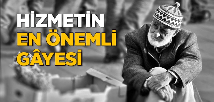 Hizmetin En Önemli Gayesi