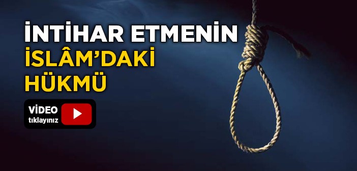 Dinimizde İntihar Edenin Hükmü Nedir?