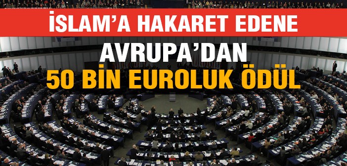 İslam'a Hakaret Edene Avrupa'dan Ödül!