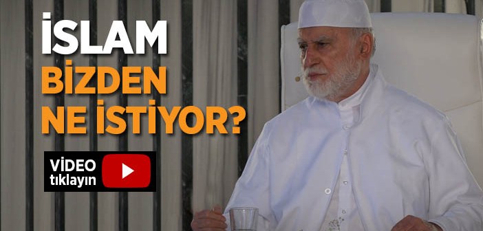 İslam Bizden  Ne İstiyor?