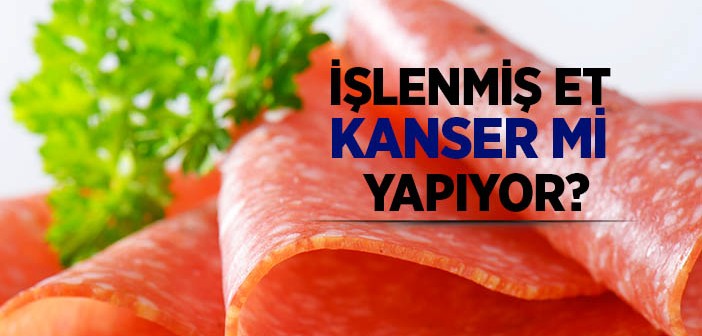 İşlenmiş Ette Kanser Tehlikesi