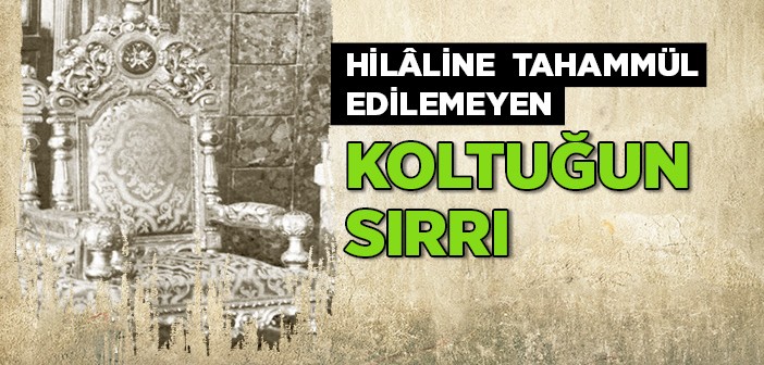 İşte O Koltuğun Sırrı