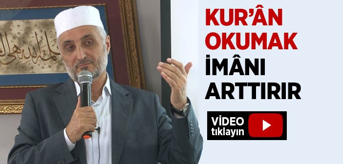 Kur'an Okumak İmanı Arttırır