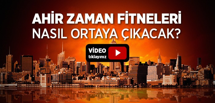 Günümüzde Ortaya Çıkan 'ahir Zaman Fitneleri'