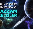 Allah'ın Kudret ve Sanatındaki Muazzam Tecelliler