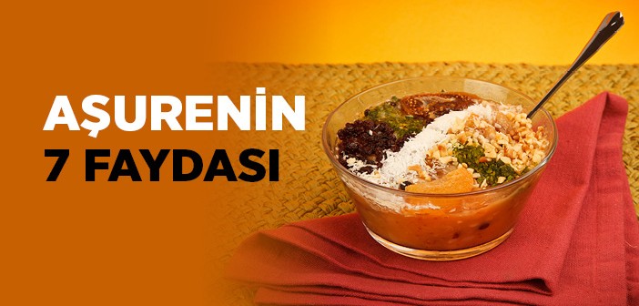 Aşure Yemenin 7 Faydası