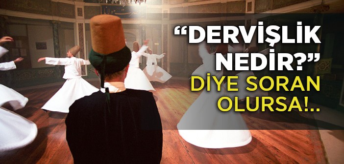 Dervişlik Olaydı Taç İle Hırka!..