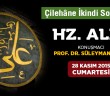 Çilehâne Sohbetleri'nde Hz Ali'yi (r.a.)