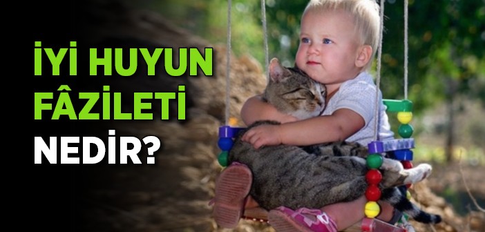 İyi Huylu Olmanın Yolu