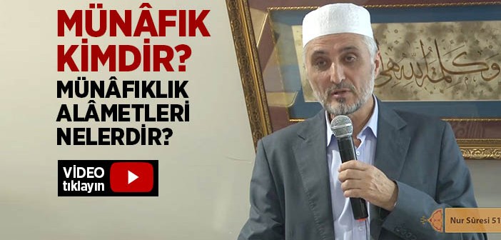 Münâfık Kimdir? Münafıklık Alâmetleri Nelerdir?