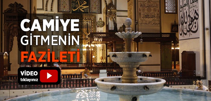 Camiye Gitmenin Fazileti Hakkında Hadis-i Şerif