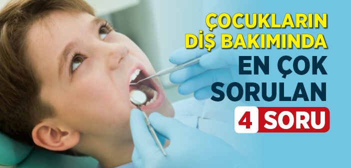 Çocukların Diş Bakımında Nelere Dikkat Edilmeli?