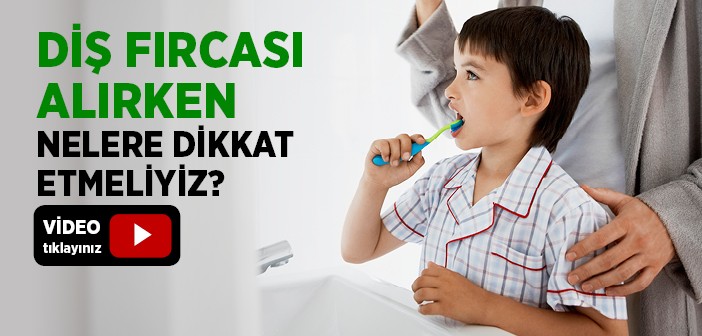 Diş Fırçası Alırken Nelere Dikkat Etmeliyiz?