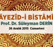 Çilehâne Sohbetleri'nde Bâyezîd-î Bistami Anlatılacak