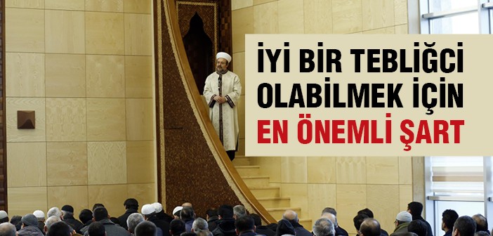 Tebliğci Olabilmek İçin En Önemli Şart