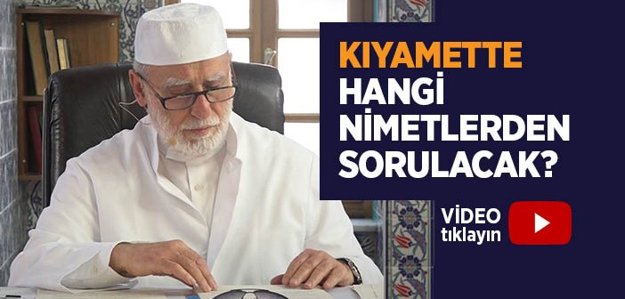 Kıyamette Nelerden Sorulacak?