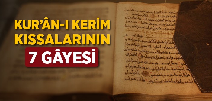 Kur'ân-ı Kerim Kıssalarının Gâyesi