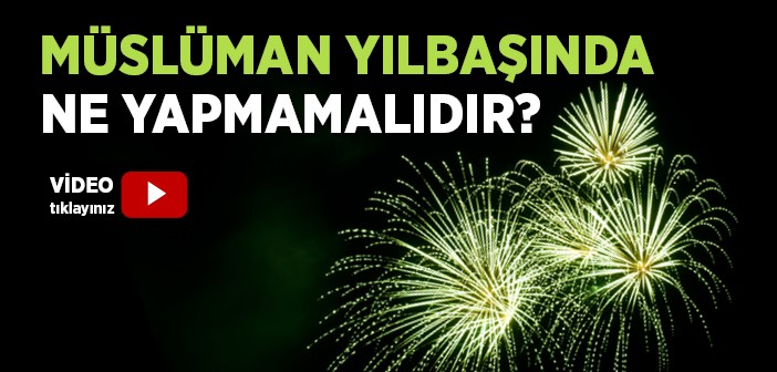 Müslüman Yılbaşında Ne Yapmamalıdır?