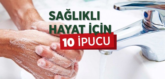 Sağlıklı Yaşam İçin 10 İpucu