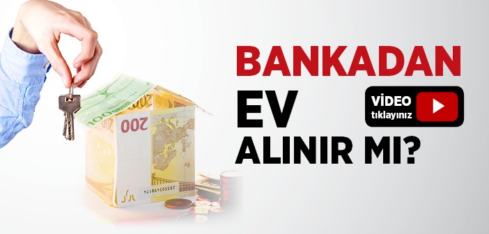 Bankadan Ev Alınabilir mi?