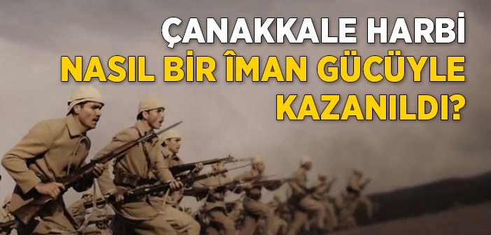 Çanakkale’de Gelen İlâhi Yardımlar