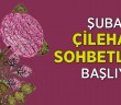 Şubat'ta 'çilehane İkindi Sohbetleri'