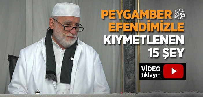 Peygamber Efendimiz'e Yakınlığı İle Kıymetlenenler