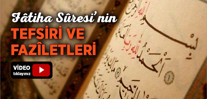 Fatiha Suresi'nin Tefsiri ve Faziletleri