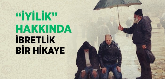 İyilik Hakkında İbretlik Bir Hikaye