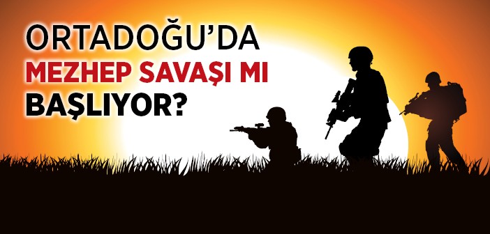 Ortadoğu'da Mezhep Savaşları Çıkar mı?