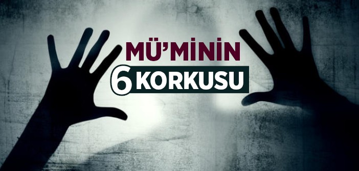 Mü'minin Altı Korkusu