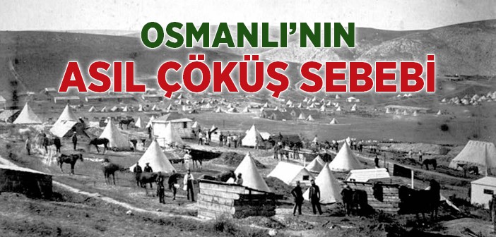 Osmanlı İmparatorluğu’nun Çöküş Nedenleri