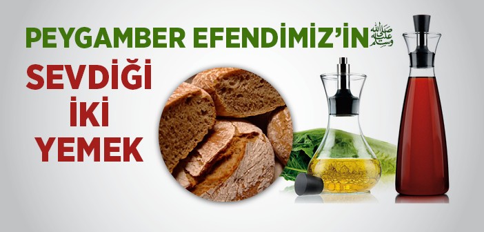 Peygamber Efendimiz'in Sevdiği İki Yemek