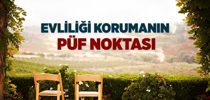 Evliliği Korumanın Püf Noktası