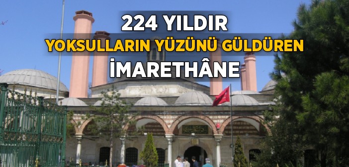 224 Yıldır Yoksulların Yüzünü Güldüren Osmanlı Geleneği