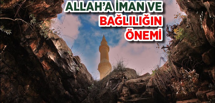 Allah’a İman ve Bağlılığın Önemi