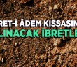 Âdem -aleyhisselâm-’ın Kıssasından Alınacak İbretler