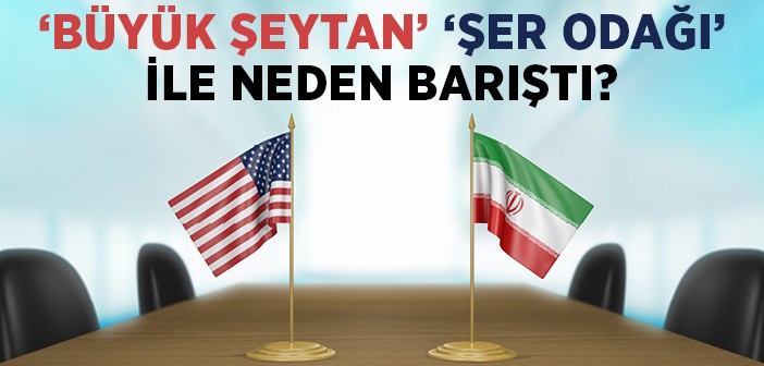 'büyük Şeytan' 'şer Odağı' İle Neden Barıştı?