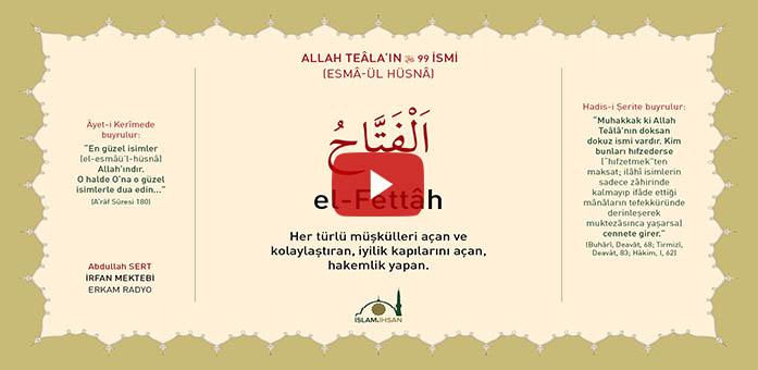 El-fettah Celle Celalûhu- (esmâ-ül Hüsnâ Şerhi)