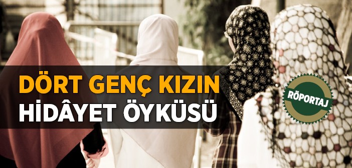 Dört Genç Kızın Hidâyet Öyküsü