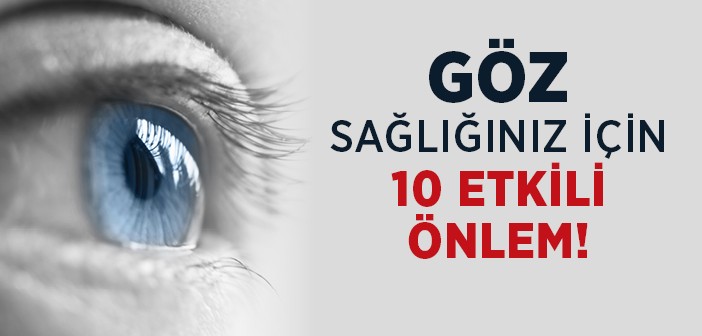 Göz Sağlığınız İçin 10 Etkili Önlem!