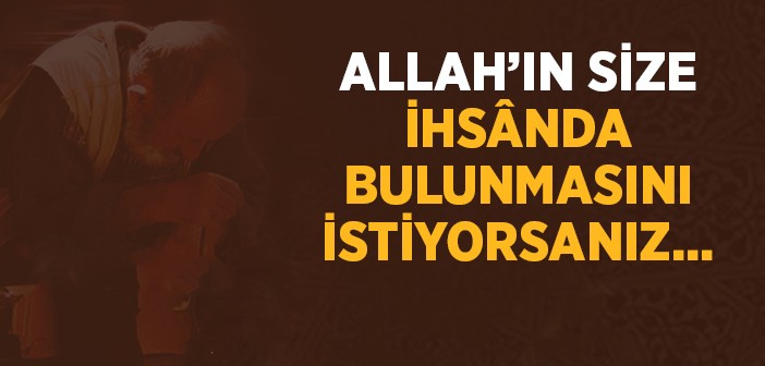 Allah Kimlere Lütuf ve İhsanda Bulunur?