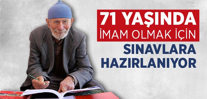 71 Yaşında İmam Olmak İçin Sınavlara Hazırlanıyor