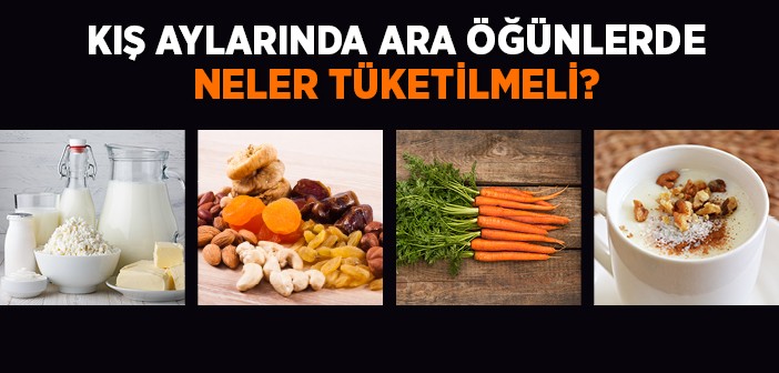 Kış Aylarında Ara Öğünlerde Neler Tüketilmeli?