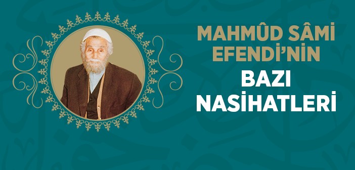 Mahmûd Sâmi Efendi'nin Bazı Nasihatleri