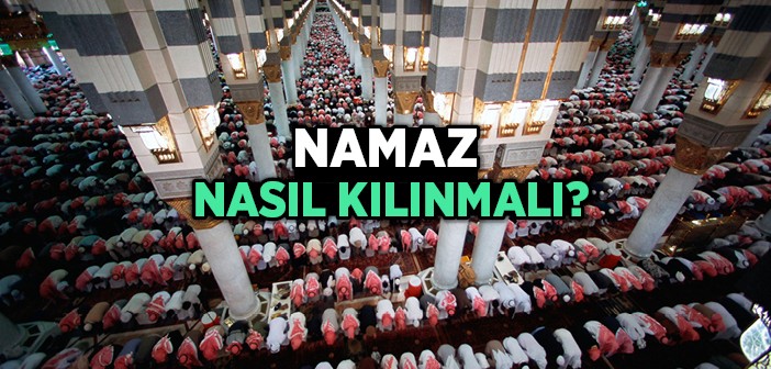 Namaz Bir Namaz Kılmalıyız?